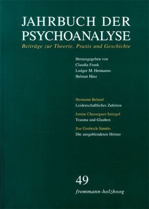 Jahrbuch der Psychoanalyse / Band 49 von Amati Mehler,  Jacqueline, Beland,  Hermann, Chasseguet-Smirgel,  Janine, Falzeder,  Ernst, Fichtner,  Gerhard, Frank,  Claudia, Grubrich-Simitis,  Ilse, Hermanns,  Ludger M., Hinz,  Helmut, Weidlich,  Sigrid