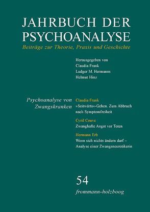 Jahrbuch der Psychoanalyse / Band 54: Psychoanalyse von Zwangskranken von Asseyer,  Hans, Couve,  Cyril, Erb,  Hermann, Fichtner,  Gerhard, Frank,  Claudia, Hermanns,  Ludger M., Hinz,  Helmut, Sedlak,  Victor, Wurmser,  Leon