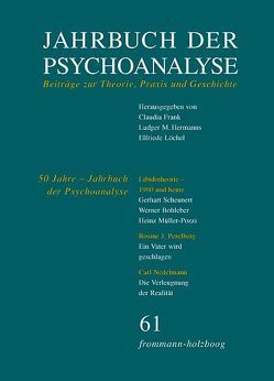 Jahrbuch der Psychoanalyse / Band 61: 50 Jahre ›Jahrbuch der Psychoanalyse‹ von Bohleber,  Werner, Eickhoff,  Friedrich-Wilhelm, Falzeder,  Ernst, Frank,  Claudia, Hermanns,  Ludger M., Knapp,  Hanna, Löchel,  Elfriede, Müller-Pozzi,  Heinz, Nedelmann,  Carl, Perelberg,  Rosine Jozef, Scheunert,  Gerhart, Wilson,  Laurie