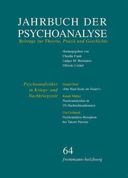 Jahrbuch der Psychoanalyse / Band 64: Psychoanalytiker in Kriegs- und Nachkriegszeit von Ebrecht-Laermann,  Angelika, Eickhoff,  Friedrich-Wilhelm, Fichtner,  Gerhard, Frank,  Claudia, Gerhardt,  Uta, Hermanns,  Ludger M., Löchel,  Elfriede, Money-Kyrle,  Roger E., Müller,  Knuth, Pick,  Daniel, Sterba,  Richard