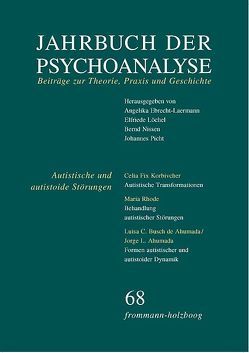 Jahrbuch der Psychoanalyse / Band 68: Autistische und autistoide Störungen – Erkennen und Behandeln von Ahumada,  Jorge L., Busch de Ahumada,  Luisa C., Danckwardt,  Joachim F, Durban,  Joshua, Ebrecht-Laermann,  Angelika, Göhlsdorf,  Novina, Korbivcher,  Celia Fix, Löchel,  Elfriede, Nissen,  Bernd, Picht,  Johannes, Rhode,  Maria, Röckerath,  Klaus, Strauss,  Laura Viviana