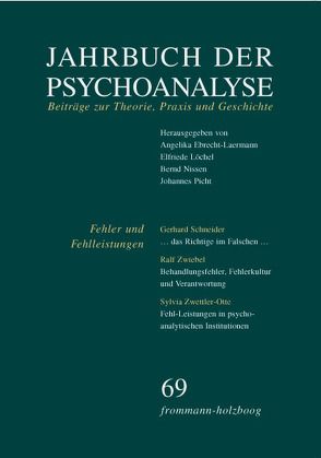 Jahrbuch der Psychoanalyse / Band 69: Fehler und Fehlleistungen von Böhme,  Isolde, Ebrecht-Laermann,  Angelika, Frank,  Claudia, Löchel,  Elfriede, Nissen,  Bernd, Picht,  Johannes, Schneider,  Gerhard, Schroeter,  Michael, Sedlak,  Victor, Teising,  Martin, Zwettler-Otte,  Sylvia, Zwiebel,  Ralf