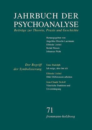 Jahrbuch der Psychoanalyse / Band 71: Der Begriff der Symbolisierung von Beland,  Hermann, Borens,  Raymond, Ebrecht-Laermann,  Angelika, Frank,  Claudia, Löchel,  Elfriede, Niedecken,  Dietmut, Nissen,  Bernd, Picht,  Johannes, Rudolph,  Enno, Schunck,  Stefanie, Stoloff,  Jean-Claude