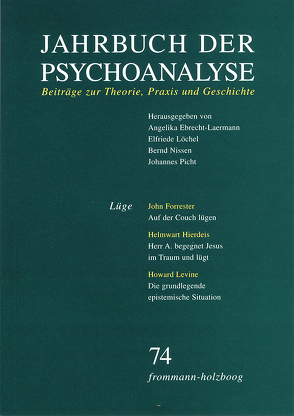 Jahrbuch der Psychoanalyse / Band 74: Lüge von Danckwardt,  Joachim F, Ebrecht-Laermann,  Angelika, Forrester,  John, Hardtmann,  Gertrud, Hierdeis,  Helmwart, Kremp-Ottenheym,  Helga, Levine,  Howard, Löchel,  Elfriede, Möhring,  Peter, Nissen,  Bernd, Picht,  Johannes