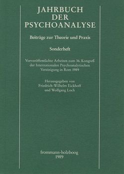 Jahrbuch der Psychoanalyse / Vorveröffentlichte Arbeiten zum 36. Kongreß der Internationalen Psychoanalytischen Vereinigung in Rom 1989 von Abrams,  Samuel, Appy,  Gottfried, Aslan,  Carlos Maria, Eickhoff,  Friedrich-Wilhelm, Goldberg,  Arnold, Kuchenbuch,  Albrecht, Le Guen,  Claude, Loch,  Wolfgang, Nunes,  Eustachio Portella