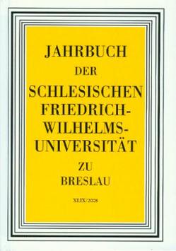 Jahrbuch der Schlesischen Universität zu Breslau XLIX/2008 von Baumgart,  Peter, Bergerhausen,  Hans W, Borchardt,  Karl, Keil,  Gundolf, Menzel,  Josef J, Stroka,  Anna