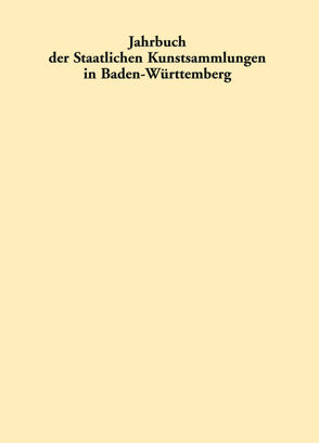 Jahrbuch der Staatlichen Kunstsammlungen in Baden-Württemberg / Jahrbuch der Staatlichen Kunstsammlungen in Baden-Württemberg von Schrenk,  Klaus, Staatl. Kunsthalle Karlsruhe, Staatliche Kunstsammlungen in Baden-Württemberg