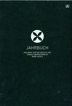 Jahrbuch des Adalbert-Stifter-Instituts des Landes Oberösterreich / Jahrbuch Adalbert-Stifter-Institut des Landes Oberösterreich von Bengesser,  Silvia, Blasberg,  Cornelia, Dallinger,  Petra-Maria, Dittmann,  Ulrich, Doppler,  Alfred, Dusini,  Arno, Ehrmann,  Daniel, Gottwald,  Herwig, Hettche,  Walter, John,  Johannes, Keckeis,  Paul, Mellmann,  Katja, Michler,  Werner, Schnyder,  Peter, Wagner,  Karl