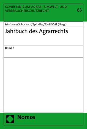 Jahrbuch des Agrarrechts von Martinez,  José, Schorkopf,  Frank, Spindler,  Gerald, Stoll,  Peter-Tobias, Veit,  Barbara