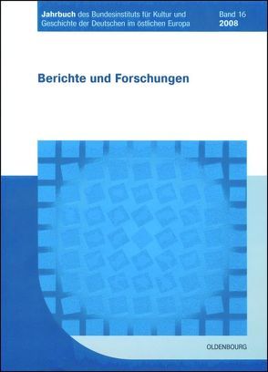 Jahrbuch des Bundesinstituts für Kultur und Geschichte der Deutschen im östlichen Europa / 2008 von Bundesinstitut für Kultur und Geschichte der Deutschen im östlichen Europa