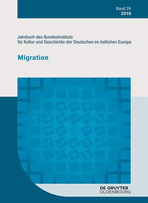 Jahrbuch des Bundesinstituts für Kultur und Geschichte der Deutschen im östlichen Europa / 2016 von Bundesinstitut für Kultur und Geschichte der Deutschen im östlichen Europa