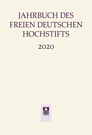 Jahrbuch des Freien Deutschen Hochstifts 2020 von Bohnenkamp,  Anne