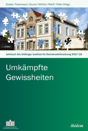 Jahrbuch des Göttinger Instituts für Demokratieforschung 2017/18 von Becker,  Marius, Blaeser,  Maximilian, Dewitz,  Dominik, Deydu,  Alexander, Dudek,  Philip, Finkbeiner,  Florian, Fischbach,  Jeanina, Freckmann,  Michael, Geiges,  Lars, Grund,  Martin, Hanisch,  Klaudia, Hasche,  Thorsten, Hensel,  Alexander, Hoeft,  Christoph, Höhlich,  Pauline, Höhlich,  Pauline Antonia, Holder,  Korbinian, Joas,  Hans, Kallinich,  Daniela, Keune,  Hannes, Khosrozadeh,  Behrouz, Klatt,  Jöran, Klecha,  Stephan, Kleinwächter,  Niklas, Knepper,  Niklas, Köster,  Viola, Lorenz,  Robert, Lühmann,  Michael, Lütjen,  Torben, Marg,  Stine, Meinhardt,  Anne-Kathrin, Micus,  Matthias, Nentwig,  Teresa, Poppinga,  Urte, Rahlf,  Katharina, Redlich,  Birgit, Rolfes,  Luisa, Schenke,  Julian, Schmidt,  Florian, Schmidt,  Kristina Jolanta, Schmitz,  Christopher, Schnarf,  Philipp, Schröder,  Niklas, Trittel,  Katharina