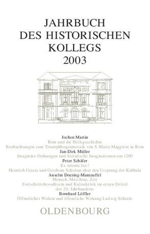 Jahrbuch des Historischen Kollegs / 2003 von Gall,  Lothar, Müller-Luckner,  Elisabeth