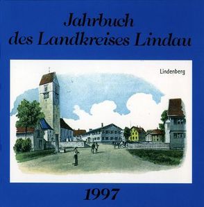 Jahrbuch des Landkreises Lindau / Jahrbuch des Landkreises Lindau von Dobras,  Werner, Kurz,  Andreas