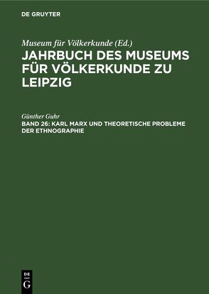 Jahrbuch des Museums für Völkerkunde zu Leipzig / Karl Marx und theoretische Probleme der Ethnographie von Guhr,  Günther