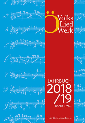 Jahrbuch des Österreichischen Volksliedwerkes · Band 67/68 | 2018/2019 von Bergmann,  Hubert, Deutsch,  Walter, Dreier-Andres,  Wolfgang, Drexel,  Kurt, Egger,  Irene, Fendl,  Elisabeth, Gamsjäger,  Bernhard, Gmasz,  Sepp, Göller,  Markus, Hois,  Eva Maria, Köstlin,  Konrad, Linzer,  Jasmin, Morgenstern,  Ulrich, Nussbaumer,  Thomas, Ortner,  Sonja, Petermayr,  Klaus, Schedtler,  Susanne, Stagl,  Justin, Ströbitzer,  Erna, Vevera,  Martha, Weissenegger,  Sofia, Wimmer,  Florian