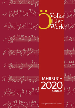 Jahrbuch des Österreichischen Volksliedwerkes · Band 69 | 2020 von Deutsch,  Walter, Egger,  Irene, Fritz,  Hermann, Gretzel,  Peter, Kammerhofer-Aggermann,  Ulrike, Kleindorfer-Marx,  Bärbel, Kölbl,  Marko, Köstlin,  Konrad, Krenn,  Martin, Linzer,  Jasmin, Morgenstern,  Ulrich, Nebrig,  Alexander, Pecher-Havers,  Katharina, Ruppert,  Felix, Saglam,  Hande, Schedtler,  Susanne, Schmidt,  Else, Schwärzer,  Robert, Soukup,  Barbara, Ströbitzer,  Erna, Tari,  Lujza, Tyllner,  Lubomir, Wascher,  Simon, Zeindl,  Eva, Zeller,  Vivien, Zotti,  Herbert