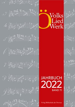 Jahrbuch des Österreichischen Volksliedwerkes · Band 71 | 2022 von Arnbom,  Marie-Theres, Bösch-Niederer,  Annemarie, Derschmidt,  Volker, Dorfegger,  Klaus, Egger,  Irene, Gamsjäger,  Bernhard, Gstättner,  Rudolf, Hupfauf,  Sandra, Köstlin,  Konrad, Kuhn,  Konrad, Larl,  Anna, Linzer,  Jasmin, Meixner,  Walter, Pecher-Havers,  Katharina, Rathmayer,  Manuela, Schmidt,  Else, Sprenger,  Heimo, Ströbitzer,  Erna, Veith,  Wolfgang, Walcher,  Maria, Weiß,  Sarah