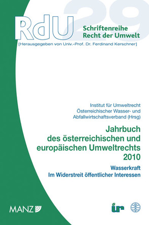 Jahrbuch des österreichischen und europäischen Umweltrechts 2010 von Alge,  Thomas, Ennöckl,  Daniel, Hauenschild,  Herwig, Kerschner,  Ferdinand, Madner,  Verena, Mendel,  Michael, Oberleitner,  Franz, Pöllinger,  Ute, Raschauer,  Bernhard, Schmelz,  Christian, Schulev-Steindl,  Eva, Vogl,  Charlotte, Wagner,  Erika M, Wolfslehner,  Evelyn