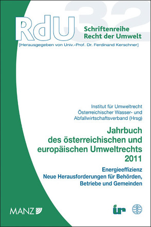 Jahrbuch des österreichischen und europäischen Umweltrechts 2011 von Bergthaler,  Wilhelm, Hauenschild,  Herwig, Kellner,  Karl, Kerschner,  Ferdinand, Koehler,  Matthias, Madner,  Verena, Neubacher,  Franz, Schulev-Steindl,  Eva, Strasser,  Helmut, Thor,  Georg, Urbantschitsch,  Wolfgang, Vogl,  Charlotte, Wagner,  Erika M, Werner,  Andreas, Wolfslehner,  Evelyn, Zechner,  Franz