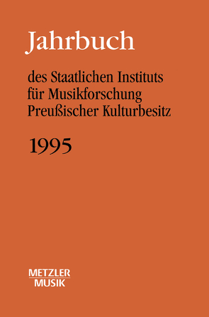 Jahrbuch des Staatlichen Instituts für Musikforschung (SIM) Preussischer Kulturbesitz, 1995 von Wagner,  Günther