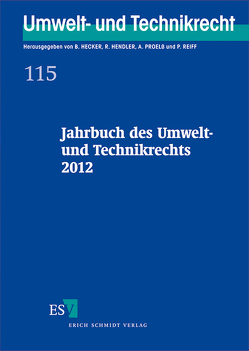 Jahrbuch des Umwelt- und Technikrechts 2012 von Beyerlin,  Ulrich, Deppenkemper,  Laura, Ekardt,  Felix, Hanschel,  Dirk, Härtel,  Ines, Hebeler,  Timo, Hecker,  Bernd, Hendler,  Reinhard, Kerkmann,  Jochen, Proelß,  Alexander, Reiff,  Peter, Scherzberg,  Arno, Schumacher,  Anke, Schumacher,  Jochen, Wulff,  Justus