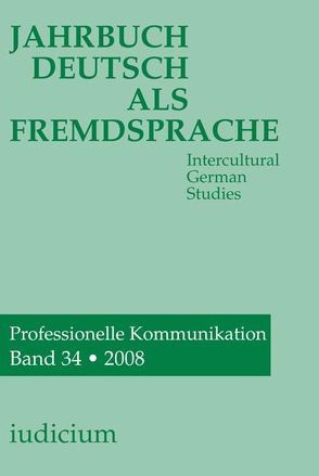 Jahrbuch Deutsch als Fremdsprache, Band 34 /2008 von Bogner,  Andrea, Ehlich,  Konrad, Eichinger,  Ludwig M, Kelletat,  Andreas F., Krumm,  Hans-J, Michel,  Willy, Wierlacher,  Alois