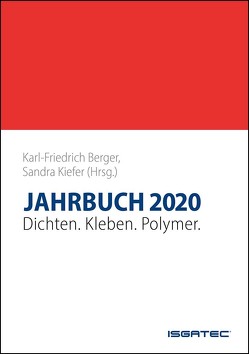 JAHRBUCH Dichten. Kleben. Polymer. 2020 von Berger,  Karl-Friedrich, Kiefer,  Sandra