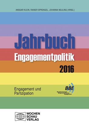 Jahrbuch Engagementpolitik 2016 von Klein,  Ansgar, Neuling,  Johanna, Sprengel,  Rainer