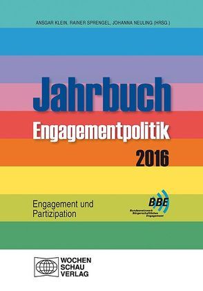 Jahrbuch Engagementpolitik 2016 von Klein,  Ansgar, Neuling,  Johanna, Sprengel,  Rainer