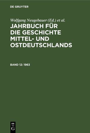 Jahrbuch für die Geschichte Mittel- und Ostdeutschlands / 1963 von Historische Kommission, Neitmann,  Klaus, Neugebauer,  Wolfgang, Schaper,  Uwe