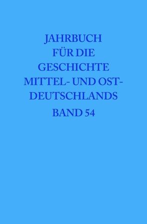 Jahrbuch für die Geschichte Mittel- und Ostdeutschlands / 2008 von Historische Kommission, Neitmann,  Klaus, Neugebauer,  Wolfgang, Schaper,  Uwe