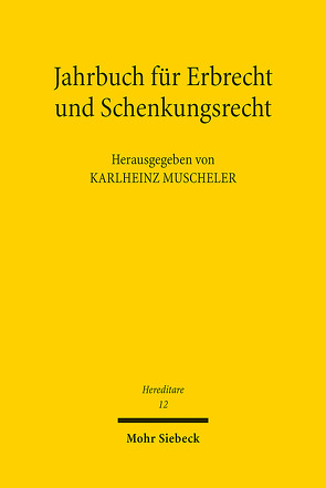 Jahrbuch für Erbrecht und Schenkungsrecht von Muscheler,  Karlheinz