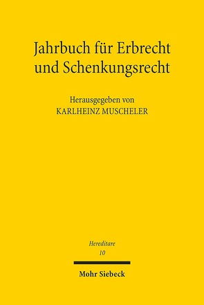 Jahrbuch für Erbrecht und Schenkungsrecht von Muscheler,  Karlheinz