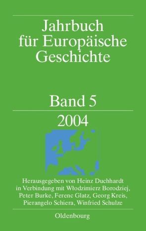 Jahrbuch für Europäische Geschichte / European History Yearbook / 2004 von Duchhardt,  Heinz, Gudian,  Jan, Schnettger,  Matthias