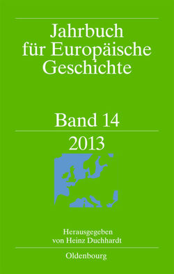 Jahrbuch für Europäische Geschichte / European History Yearbook / 2013 von Duchhardt,  Heinz