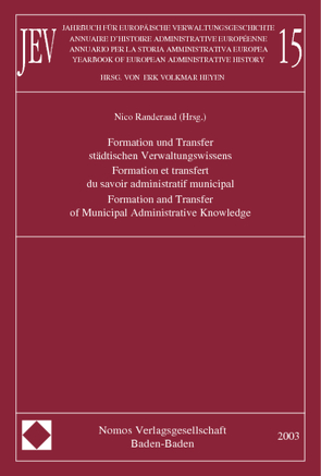 Jahrbuch für europäische Verwaltungsgeschichte, Band 15. Annuaire d’Histoire Administrative Européenne, Vol. 15. Annuario per la Storia Amministrativa Europea, Vol. 15. Yearbook of European Administrative History, Vol. 15 von Randeraad,  Nico