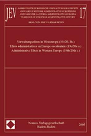 Jahrbuch für europäische Verwaltungsgeschichte, Band 17. Annuaire d’Histoire Administrative Européenne, Vol. 17. Annuario per la Storia Amministrativa Europea, Vol. 17. Yearbook of European Administrative History, Vol. 17 von Heyen,  Erk Volkmar