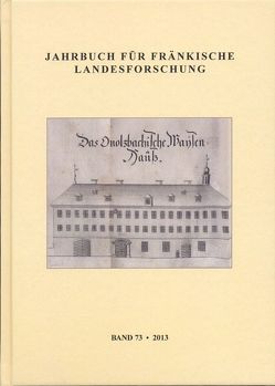 Jahrbuch für fränkische Landesforschung von Zentralinstitut für Regionenforschung an der Universität Erlangen-Nürnberg - Sektion Franken