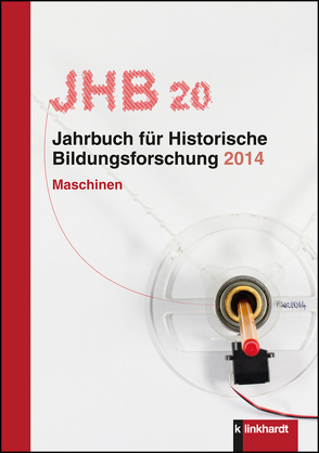 Jahrbuch für Historische Bildungsforschung, Band 20 von Sektion Historische Bildungsforschung der DGfE in Verbindung mit der Bibliothek für Bildungsgeschichtliche Forschung des Deutschen Instituts für Internationale Pädagogische Forschung (DIPF)