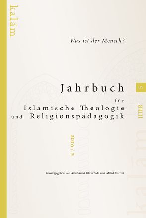 Jahrbuch für Islamische Theologie und Religionspädagogik – Band 5/2016 von Karimi,  Milad, Khorchide,  Mouhanad