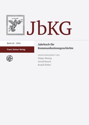 Jahrbuch für Kommunikationsgeschichte 16 (2014) von Böning,  Holger, Kutsch,  Arnulf, Stöber,  Rudolf