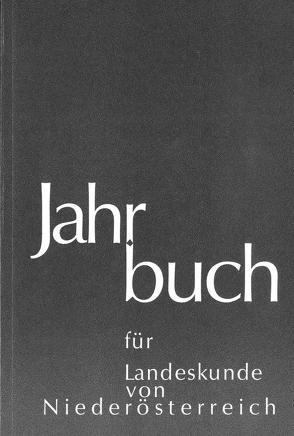 Jahrbuch für Landeskunde von Niederösterreich. Neue Folge / Jahrbuch für Landeskunde von Niederösterreich – Neue Folge von Holzweber,  Markus, Küchl,  Ulrich, Maurer,  Rudolf, Reichhalter,  Gerhard, Reingrabner,  Gustav, Rosner,  Willibald