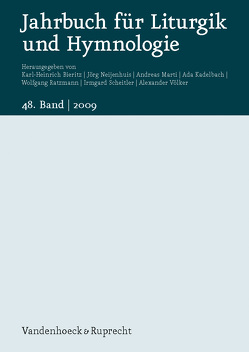 Jahrbuch für Liturgik und Hymnologie, 48. Band 2009 von Bergholz,  Thomas, Bieritz,  Karl-Heinrich, Kadelbach,  Ada, Marti,  Andreas, Martini,  Britta, Meyer-Blanck,  Michael, Michel,  Stefan, Neijenhuis,  Jörg, Odenthal,  Andreas, Ratzmann,  Wolfgang, Scheidgen,  Andreas, Scheitler,  Irmgard, Schreich-Stuppan,  Hans-Peter, Völker,  Alexander, Weber,  Edith