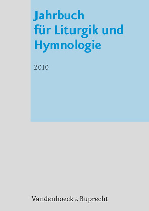 Jahrbuch für Liturgik und Hymnologie, 49. Band 2010 von Bieritz,  Karl-Heinrich, Böttrich,  Christfried, Degen,  Daniel, Hahnen,  Peter, Henkel,  Mathias, Herbst,  Wolfgang, Kadelbach,  Ada, Marti,  Andreas, Neijenhuis,  Jörg, Nissen,  Peter E., Ratzmann,  Wolfgang, Scheitler,  Irmgard, Völker,  Alexander, Weber,  Edith