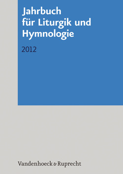 Jahrbuch für Liturgik und Hymnologie von Deeg,  Alexander, Ferenczi,  Ilona, Gruber,  Sabine Claudia, Herbst,  Wolfgang, Kadelbach,  Ada, Keil,  Siegmar, Lyster,  Jens, Marti,  Andreas, Melzl,  Thomas, Meyer-Blanck,  Michael, Neijenhuis,  Jörg, Niemann,  Hermann Michael, Scheitler,  Irmgard, Schneider,  Matthias, Schwier,  Helmut, Senn,  Frank C., Suppan,  Wolfgang, Weber,  Edith