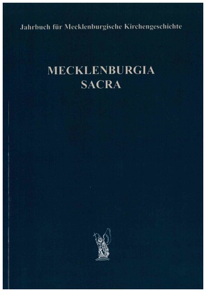 Jahrbuch für mecklenburgische Kirchengeschichte von Beste,  Hermann, Böhland,  Susanne, Conrades,  Rudolf, Ernst,  Jan, Gesatzky,  Ralf, Grahl,  Martin, Hegner,  Kristna, Jaehn,  Max Reinhard, Kasten,  Bernd, Kühnbaum-Schmidt,  Kristina, Peter,  Ulrich, Röpcke,  Andreas, Wiese,  Renè, Wurm,  Johann Peter