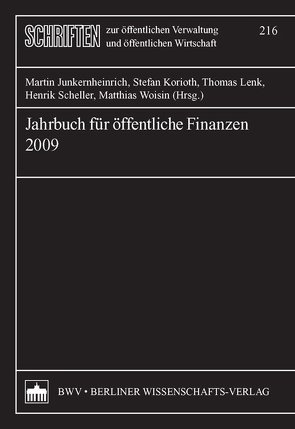 Jahrbuch für öffentliche Finanzen 2009 von Junkernheinrich,  Martin, Korioth,  Stefan, Lenk,  Thomas, Scheller,  Henrik, Woisin,  Matthias