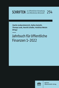 Jahrbuch für öffentliche Finanzen (2022) 1 von Junkernheinrich,  Martin, Korioth,  Stefan, Lenk,  Thomas, Scheller,  Henrik, Woisin,  Matthias